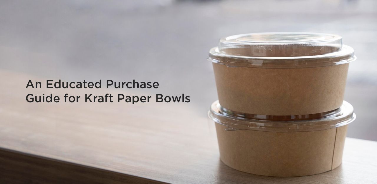 An Educated Purchase Guide for Kraft Paper Bowls