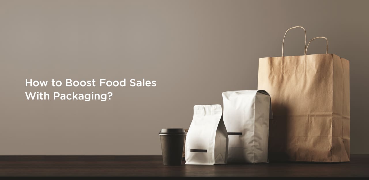 How to Boost Food Sales With Packaging?